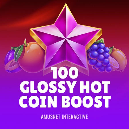 100 Glossy Hot Coin Boost