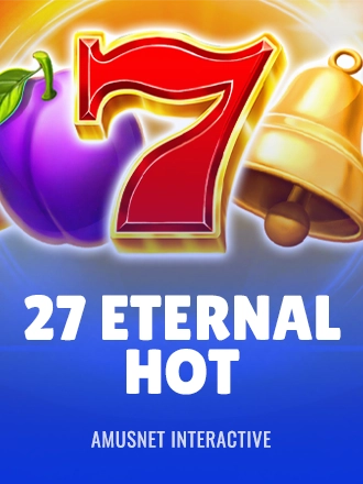 27 Eternal Hot