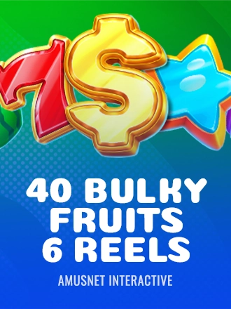 40 Bulky Fruits 6 Reels
