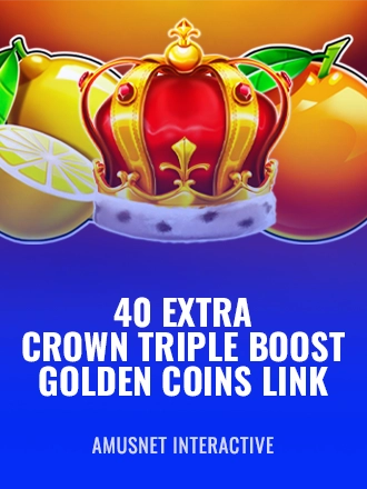 40 Extra Crown Triple Boost Golden Coins Link