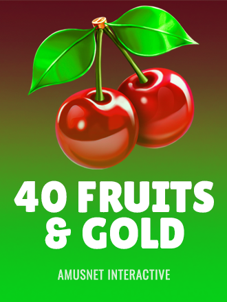 40 Fruits & Gold