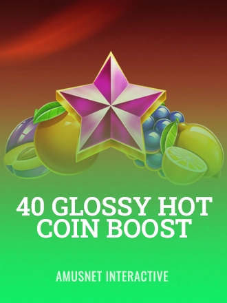 40 Glossy Hot Coin Boost