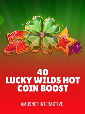40 Lucky Wilds Hot Coin Boost