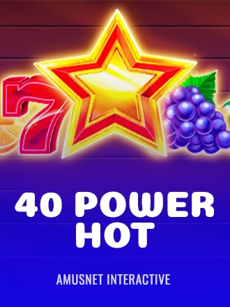 40 Power Hot