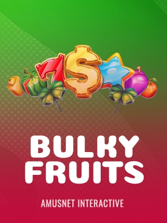 Bulky Fruits