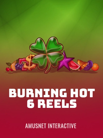 Burning Hot 6 Reels