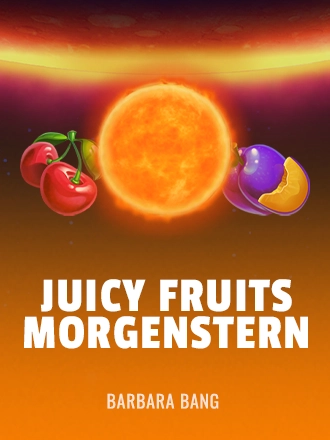 Juicy Fruits Morgenstern