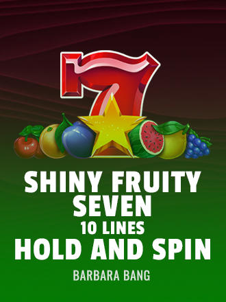 Shiny Fruity Seven 10 Lines Hold and Spin
