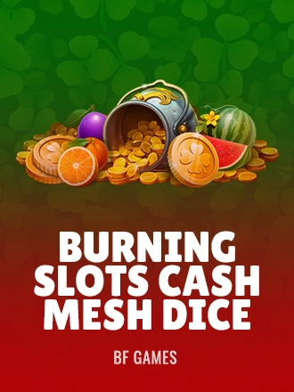 Burning Slots Cash Mesh Dice