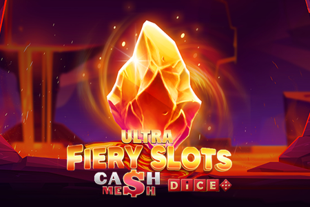 Fiery Slots Cash Mesh Ultra Dice