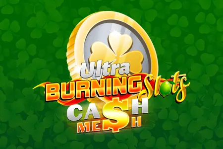 Ultra Burning Slots Cash Mesh