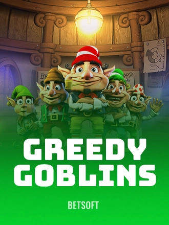 Greedy Goblins
