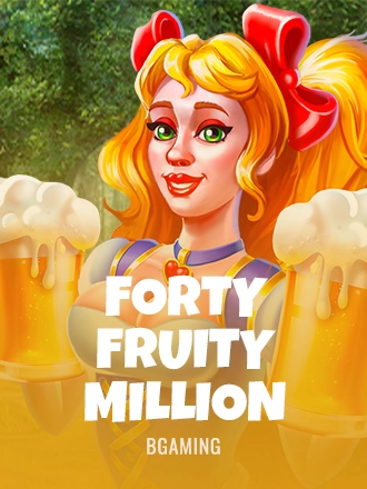 Forty Fruity Million