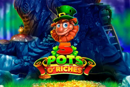 5 Pots O’Riches
