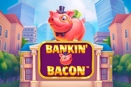 Bankin' Bacon