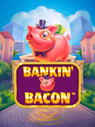 Bankin' Bacon