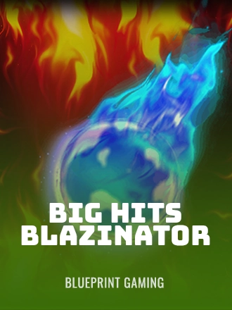 Big Hits Blazinator