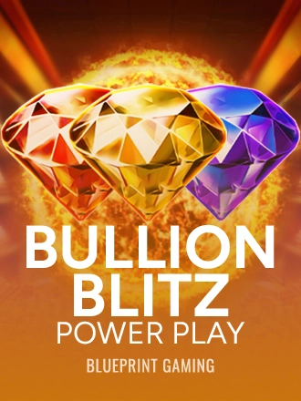 Bullion Blitz Power Play