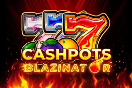 Cashpots Blazinator