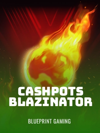 Cashpots Blazinator