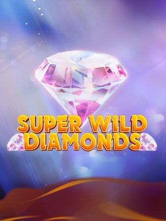 Super Wild Diamonds
