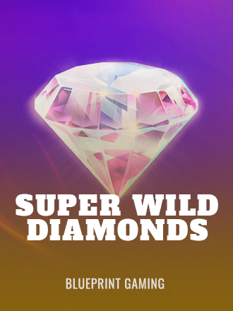 Super Wild Diamonds