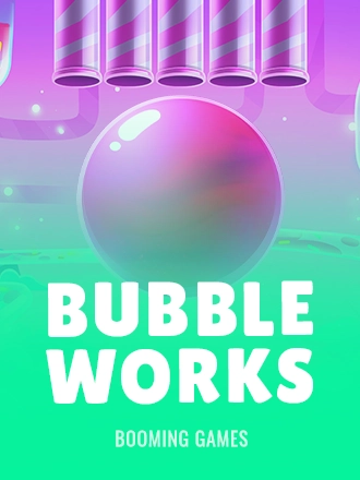Bubble Works