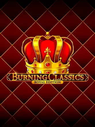 Burning Classics: Royal Edition