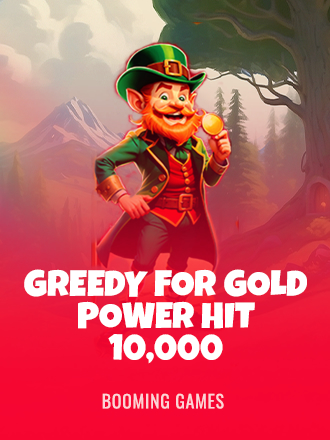 Greedy for Gold: Power Hit 10,000