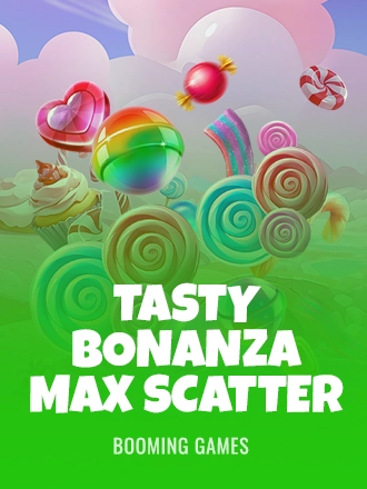 Tasty Bonanza Max Scatter