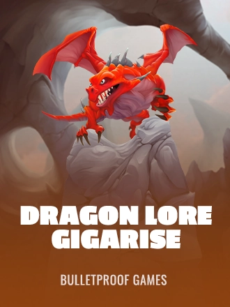 Dragon Lore Gigarise