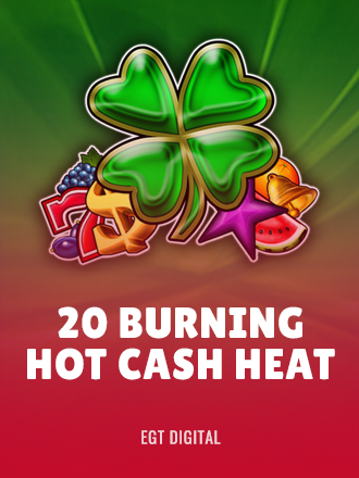 20 Burning Hot Cash Heat