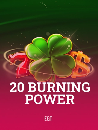 20 Burning Power