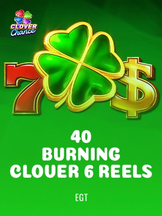 40 Burning Clover 6 Reels