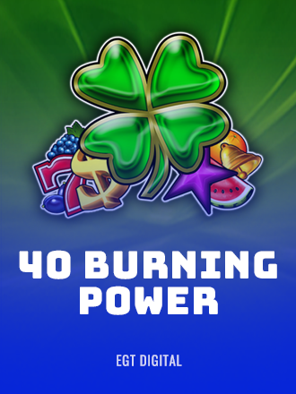 40 Burning Power