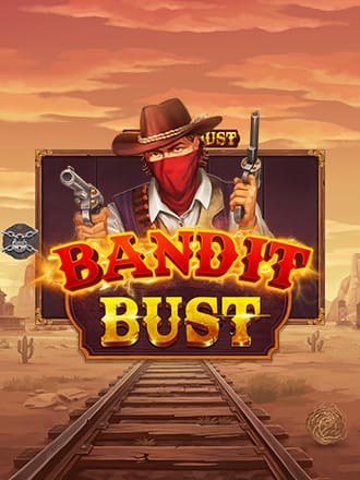 Bandit Bust