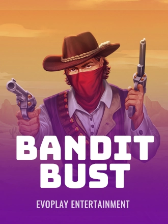 Bandit Bust
