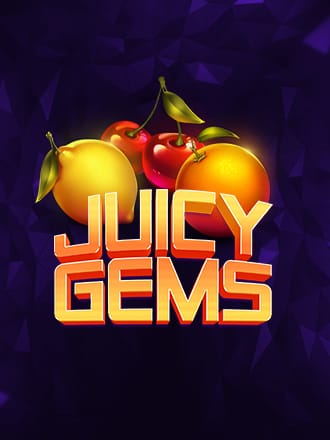 Juicy Gems