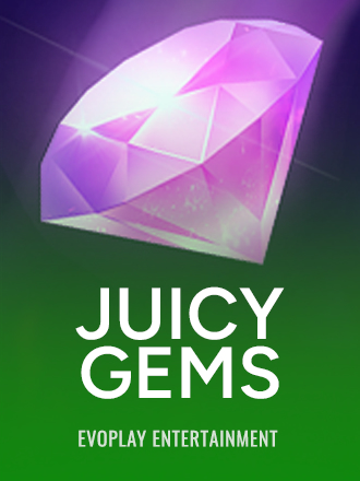 Juicy Gems