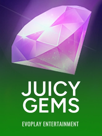 Juicy Gems