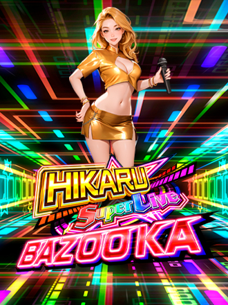 Hikaru Super Live Bazooka