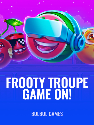 Frooty Troupe - Game On!