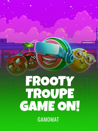 Frooty Troupe - Game On!