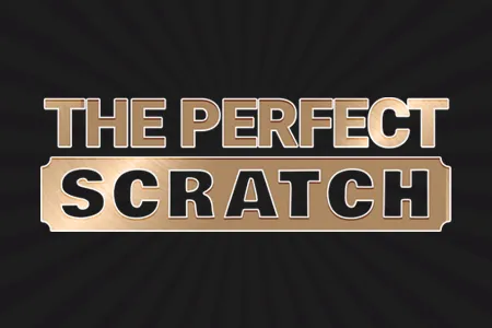 The Perfect Scratch