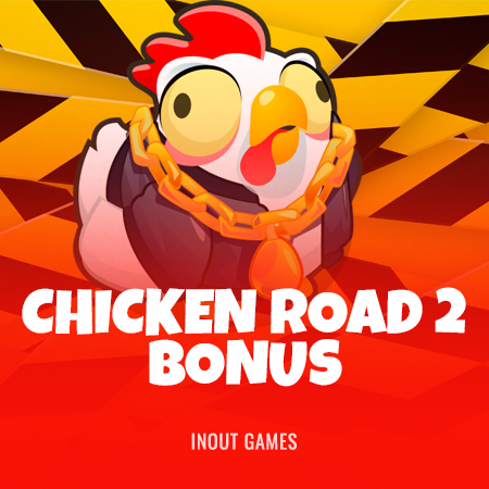 Chicken Road 2 Bonus
