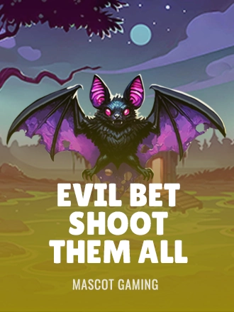 Evil Bet: Shoot Them All