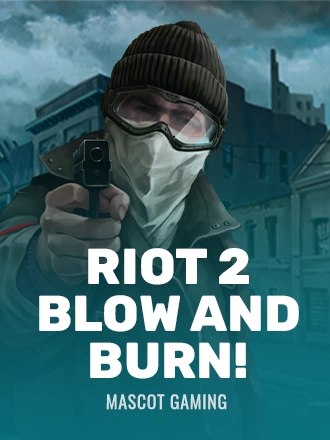 Riot 2: Blow And Burn!