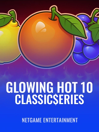 Glowing Hot 10:Classic$erieS