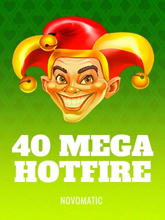 40 Mega Hot Fire