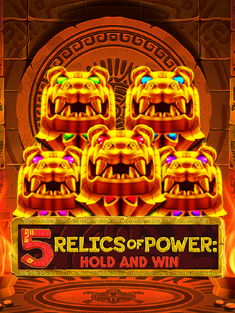 5 Relics of Power: Hold & Win